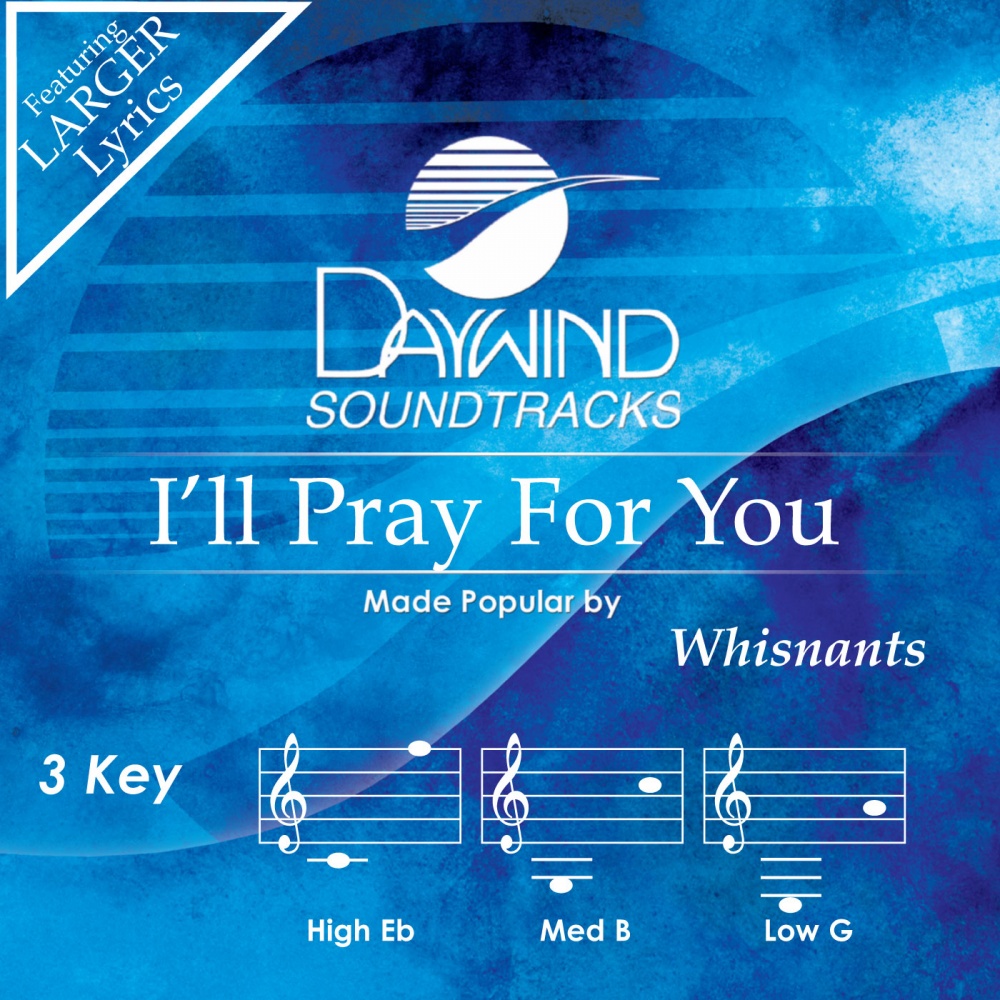 I'll Pray for You - Whisnants (Christian Accompaniment Tracks - daywind